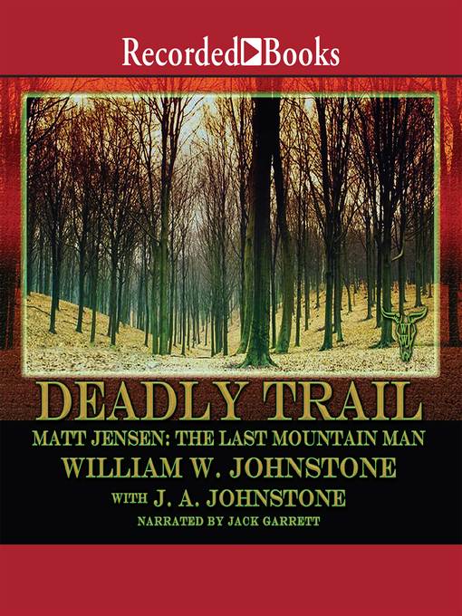 Title details for Deadly Trail by William W. Johnstone - Wait list